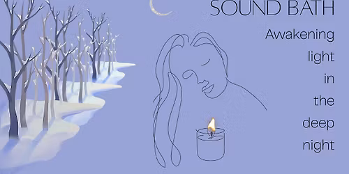 Sound Bath - Winter Solstice Awakening Light