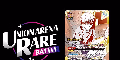 UNION ARENA RARE BATTLE -Tokyo Ghoul