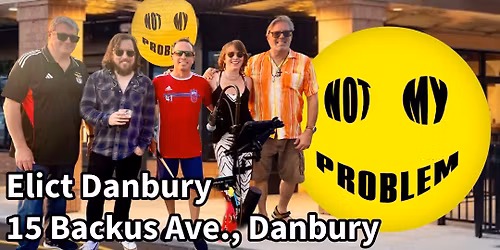 NOT MY PROBLEM at Elicit Brewing Danbury debut!