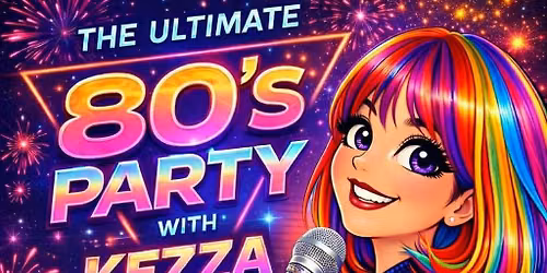 Kezza\u2019s ulimate 80\u2019s party 