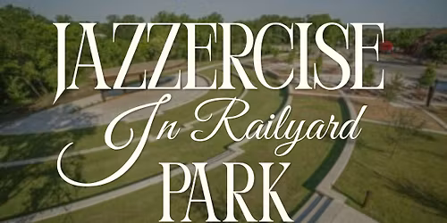 Jazzercise in Railyard Park