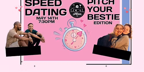 Pitch your friend speed dating at the Local Uptown
