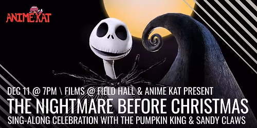 Films @ Field Hall & Anime Kat Present: The Nightmare Before Christmas