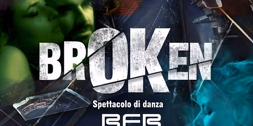 BROKEN @ Teatro Camploy | Verona