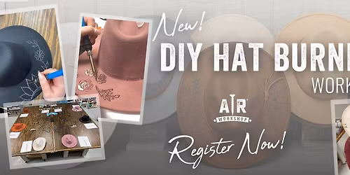 DIY Hat Burning Workshop