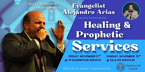 Healing & Prophetic Weekend with Evangelist Alejandro Arias