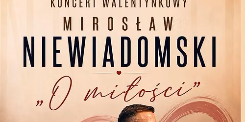 Miros\u0142aw Niewiadomski \u201eO mi\u0142o\u015bci\u201d 