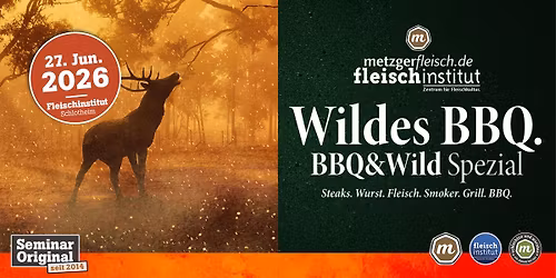 Wildes BBQ. Grillwurst- und Wild-Spezial-Seminar \u2013 Spezial-Seminar f\u00fcr BBQ, Fleisch- und Wildfleisch