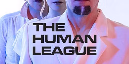 Good Times Live Presents The Human League plus special guests