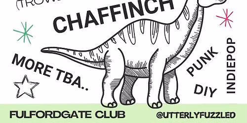 Utterly Fuzzled #12 Cowtown > Steatopygous > Chaffinch and much more!