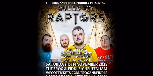 RULED BY RAPTORS \/\/ THE ME! ME! MES? \/\/ DEADLY NIGHTSHADE \/\/ LAY IN WAKE