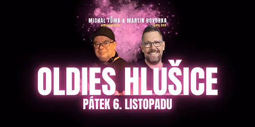OLDIES HLU\u0160ICE - Michal T\u016fma & Martin Hovorka