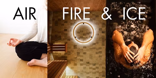 AIR, FIRE & ICE: BREATHWORK & CONTRAST THERAPY EXPERIENCE