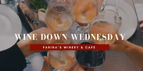 Wine Down Wednesday at Farina's! 