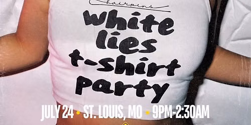 Hairpins White Lies T-Shirt Party (St. Louis)