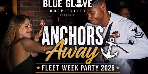 Blue Glove Presents: #1 ANCHORS AWAY: FLEET WEEK PARTY 2026