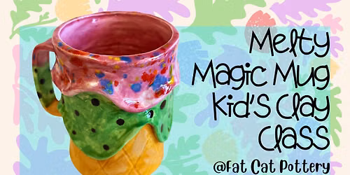 Melty Magic Mug Kids Handbuilding Clay Class (Ages 6+ Only)