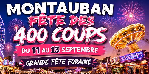 F\u00eate des 400 coups Montauban 2026
