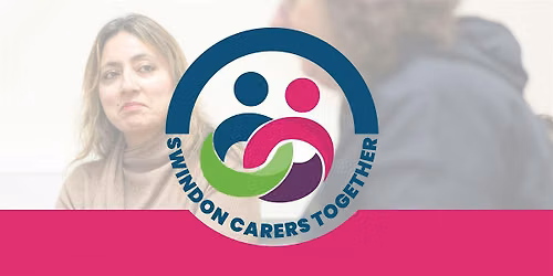 Swindon Carers Together Carer Engagement Launch (5pm - 7pm)