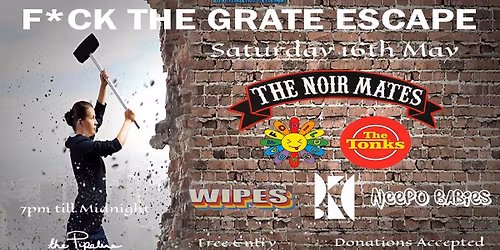The Noir Mates \/ Daffodildos \/ The Tonks \/ Wipes \/ Be Kind Cadaver \/ Neepo Babies