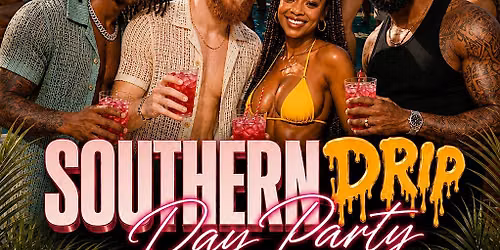 Southern Drip Day Party