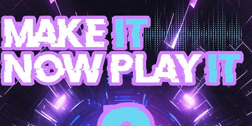Make It, Now Play It 2