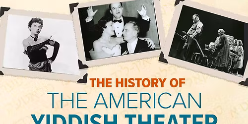 THE HISTORY OF THE AMERICAN YIDDISH THEATER