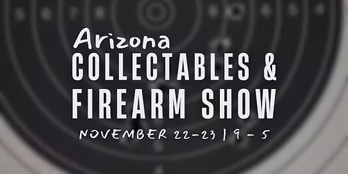 Arizona Collectables & Firearms Gun Show