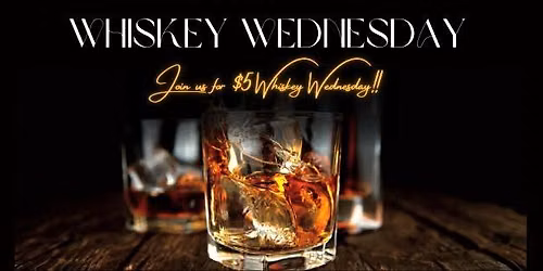 $5 Whiskey Wednesday