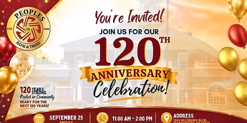 You're Invited!  Join us as People's Bank & Trust celebrates 120 years of serving our community!