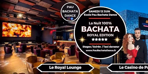 La nuit 100% Bachata | \u2728\ud83d\udc8eRoyal Edition\ud83d\udc8e \u2728| Ecole Pau Bachata Dance