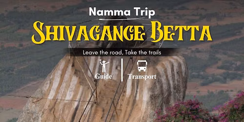 Shivagange Trek By Namma Trip