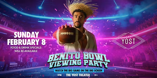 Super Bowl LX - Viewing Party PREGAME STARTS AT 1:00 PM INSIDE YOST THEATER