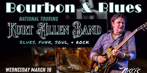 Kurt Allen Band - Nat'l Touring | Bourbon, Blues, & Grooves