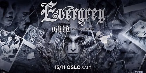 Evergrey + Special Guests IGNEA & Stellar Circuits \/\/ Salt \/\/ All Things Live