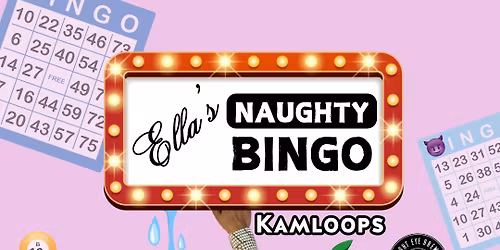 Ella's Naughty Bingo | Kamloops (Jan 14)