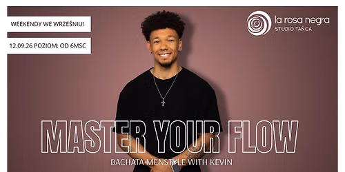 BACHATA MASTER YOUR FLOW MEN STYLE: zaj\u0119cia weekendowe z Kevinem