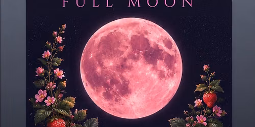 Strawberry Full Moon - Sacred Ceremony and Sound