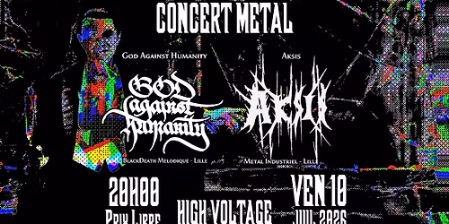 Concert Metal : God Against Humanity + Aksis @ High Voltage, Lille 59
