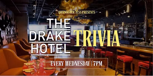 Trivia Wedensdays at The Drake Hotel by Quizmaster Jess
