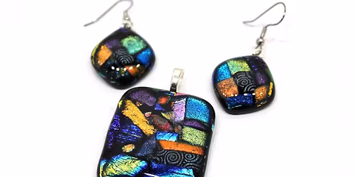 Make it! Fused Dichroic Pendant and Earring Set (January 15)