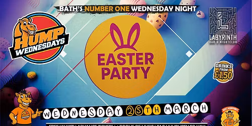 \ud83d\udc2b Hump Wednesdays \ud83d\udc23 EASTER PARTY! \ud83d\udc23 Bath's Number One Wednesday Night!