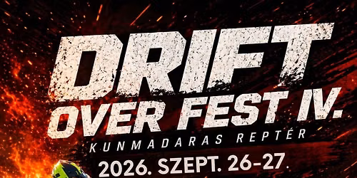 DRIFT OVER FEST IV - \u00fajrat\u00f6ltve