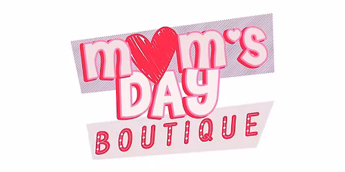 Moms Day Boutique - FREE in Hilton Concord April 26