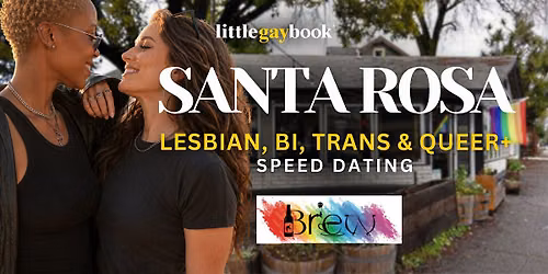 Santa Rosa Lesbian, Bi, Trans & Queer+ Speed Dating