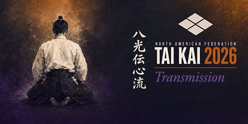 2026 North American Tai Kai \u2014 Hakko Denshin Ryu Jujutsu