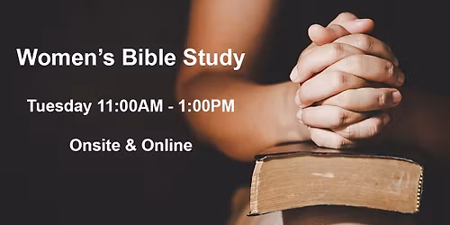 Women's Bible Study - (Onsite & Virtual)