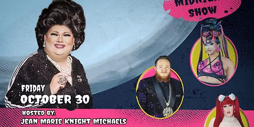 Oct 30 - MIDNIGHT SHOW