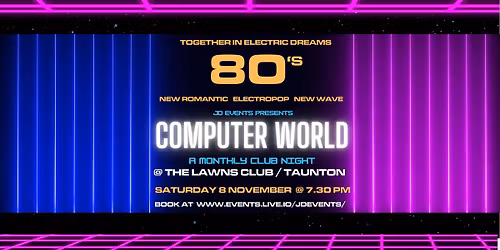 COMPUTER WORLD - 80s Electropop & New Wave Club Night - TAUNTON