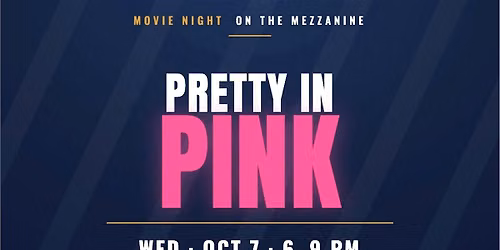 Pretty in Pink Movie Night on the Mezzanine